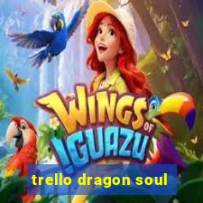 trello dragon soul